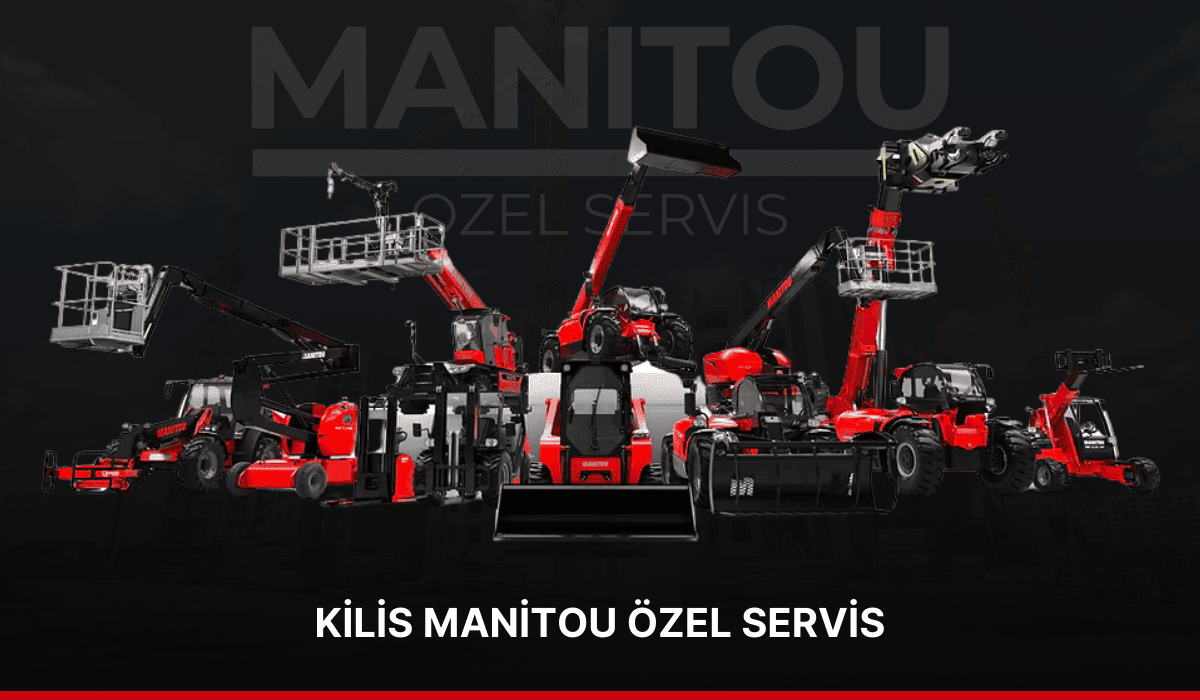 Kilis Manitou Özel Servis