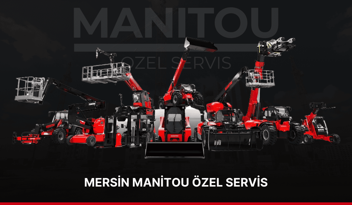 Mersin Manitou Özel Servis