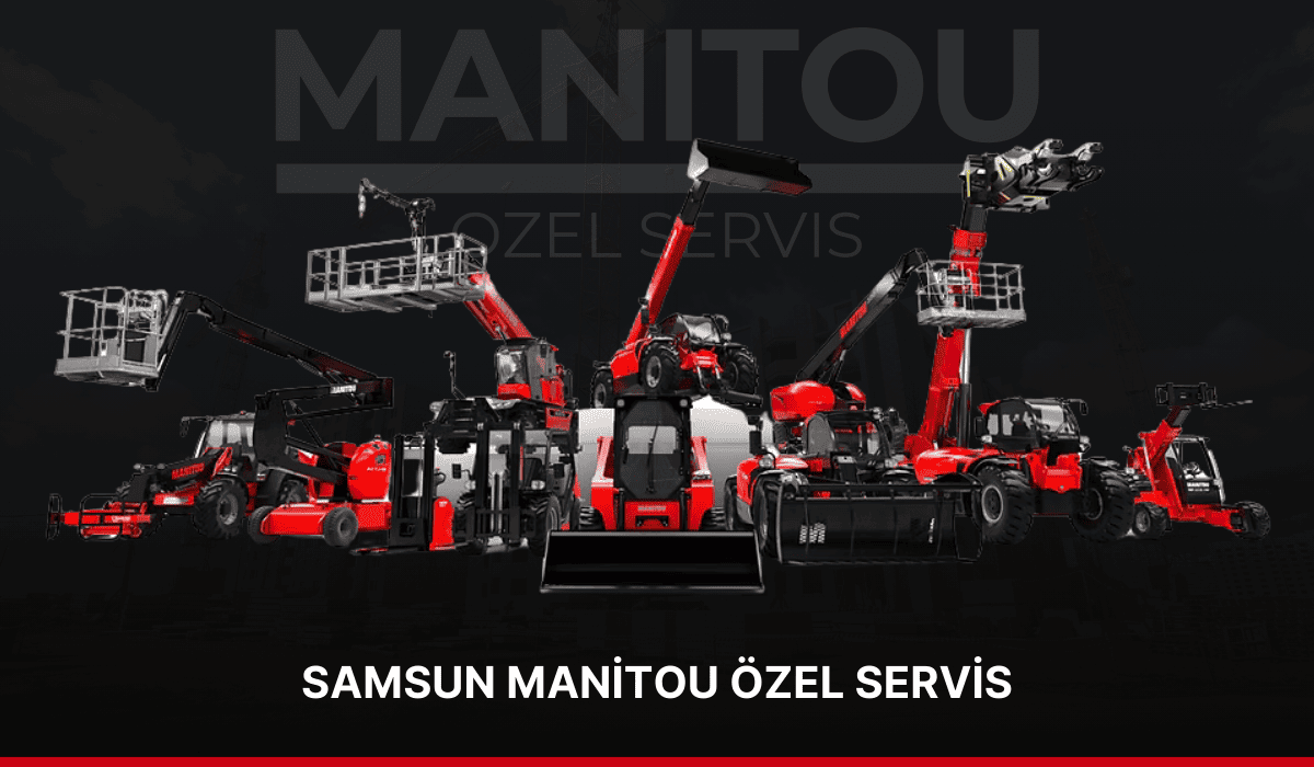 Samsun Manitou Özel Servis