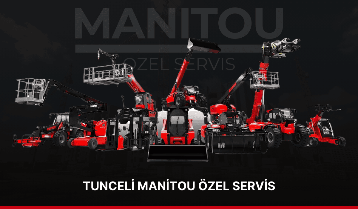 Tunceli Manitou Özel Servis